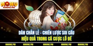 Dàn Chẵn Lẻ – Chiến Lược Soi Cầu Hiệu Quả Trong Cá Cược Lô Đề